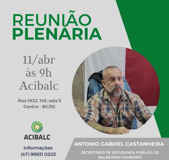 ACIBALC REALIZA REUNIÃO PLENÁRIA SOBRE SEGURANÇA PÚBLICA
