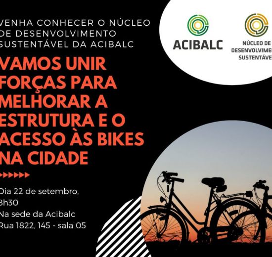Núcleo de Desenvolvimento Sustentável da Acibalc convida empresários para debater mobilidade urbana 